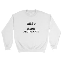 Busy Saving All The Cats Sweatshirt
