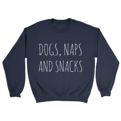 Dogs, Naps & Snacks Sweatshirt