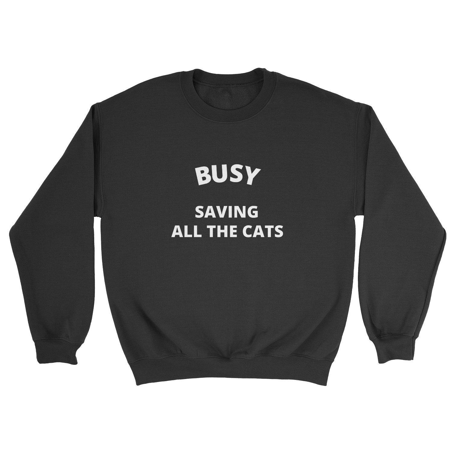 Busy Saving All The Cats Sweatshirt