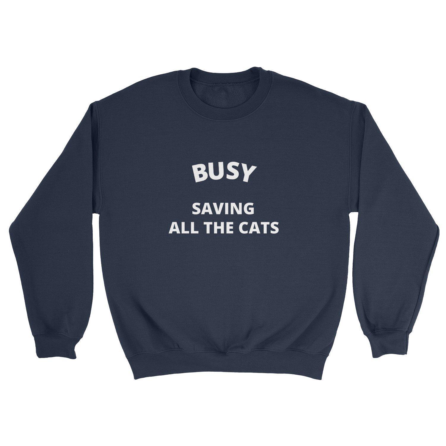 Busy Saving All The Cats Sweatshirt
